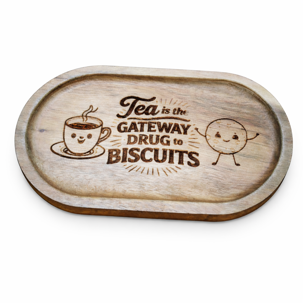 Funny Tea Tray – “Tea Is the Gateway Drug to Biscuits” Engraved Wooden Tray
