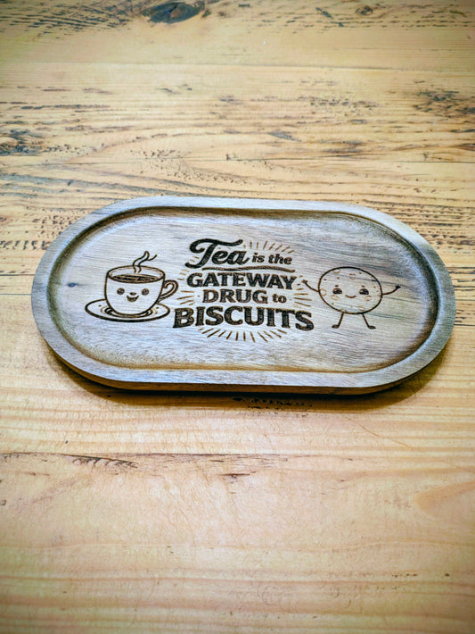 Funny Tea Tray – “Tea Is the Gateway Drug to Biscuits” Engraved Wooden Tray